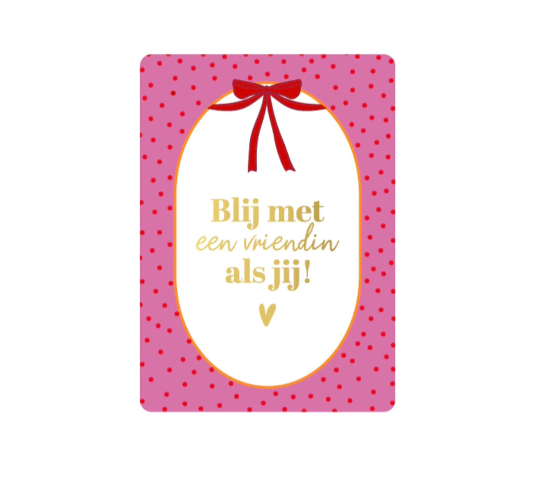 Cadeaukaartje -  Blij met een vriendin als jij!