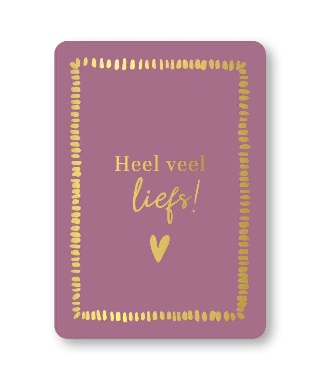 Wenskaart - Heel veel liefs!