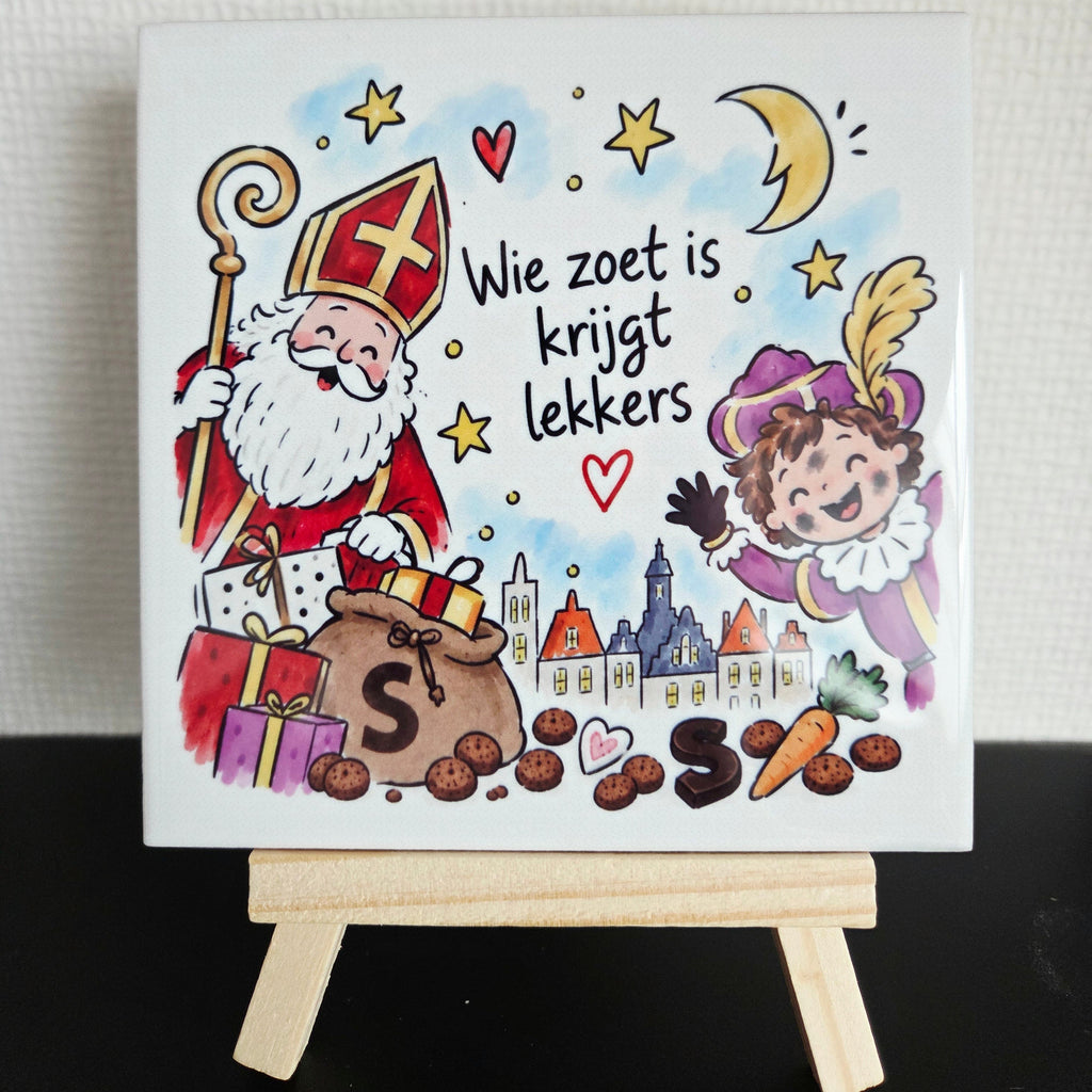 Tegeltje Sinterklaas met de tekst Wie zoet is krijgt lekkers