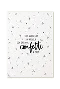 witte wenskaart met zwarte tekst hey jarige jet, ik wens je een dag vol confetti en pret