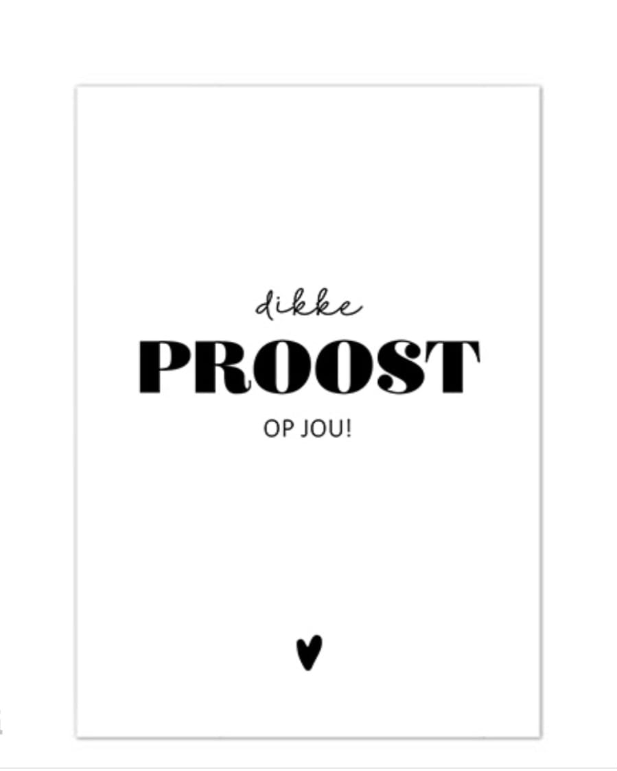 witte wenskaart met zwarte tekst dikke proost op jou
