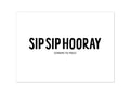 witte wenskaart met zwarte letters en tekst sip sip hooray