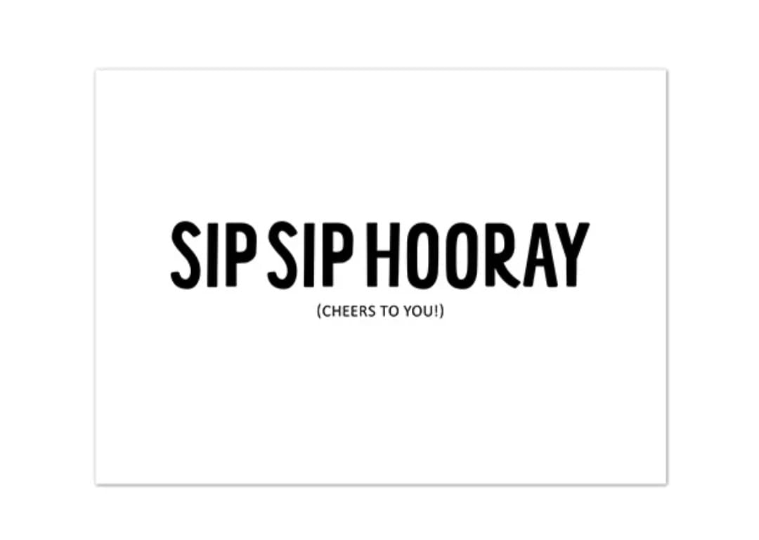witte wenskaart met zwarte letters en tekst sip sip hooray