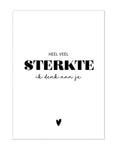heel veel sterkte ik denk aan je witte kaart met zwarte letters