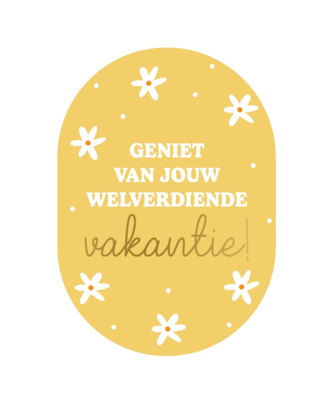 geel ovale wenskaart met de tekst geniet van jouw welverdiende vakantie