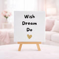 witte tegel met tekst wish dream do en een goud hartje
